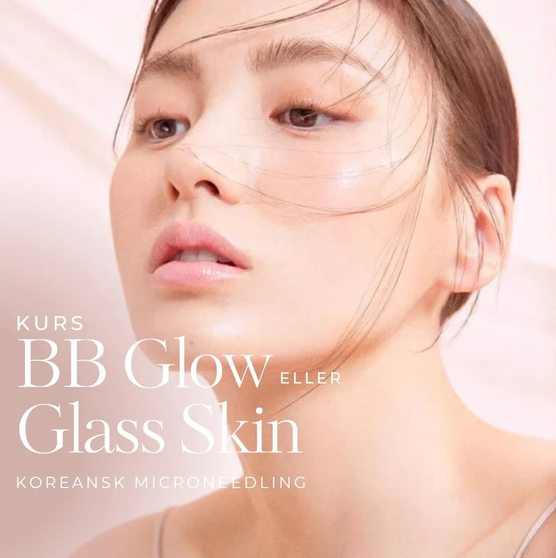 Kurs i Koreansk microneedling BB Glow / Glass Skin.