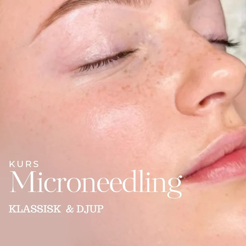 Klassisk och Djup Microneedling. Grundkurs